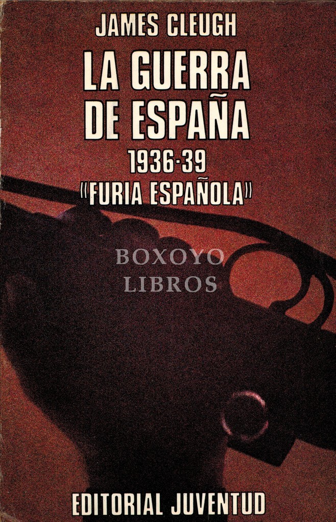 La guerra de España 1936-1939. Furia española
