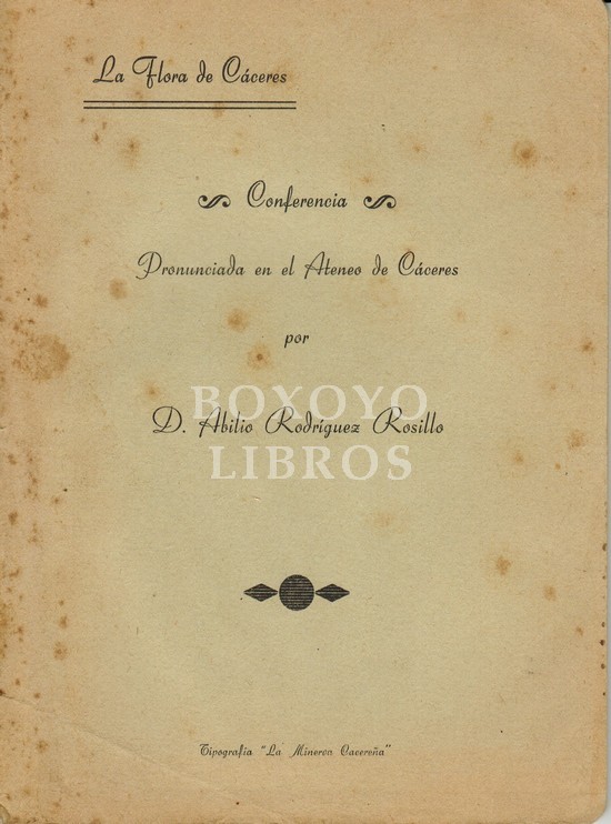 La flora de Cáceres. Conferencia pronunciada en el Ateneo de Cáceres