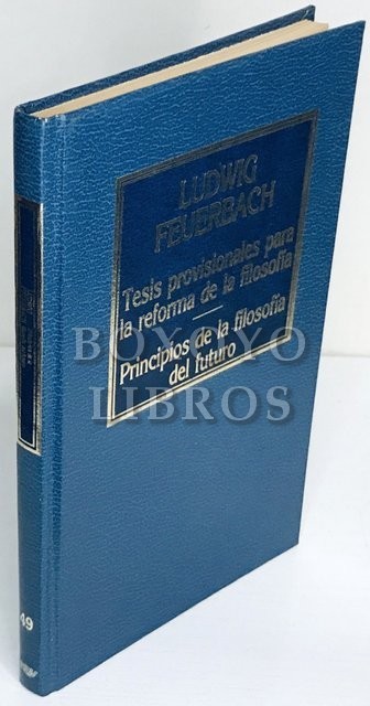 Tesis provisionales para la reforma de la filosofía/ Principios de la filosofía del futuro