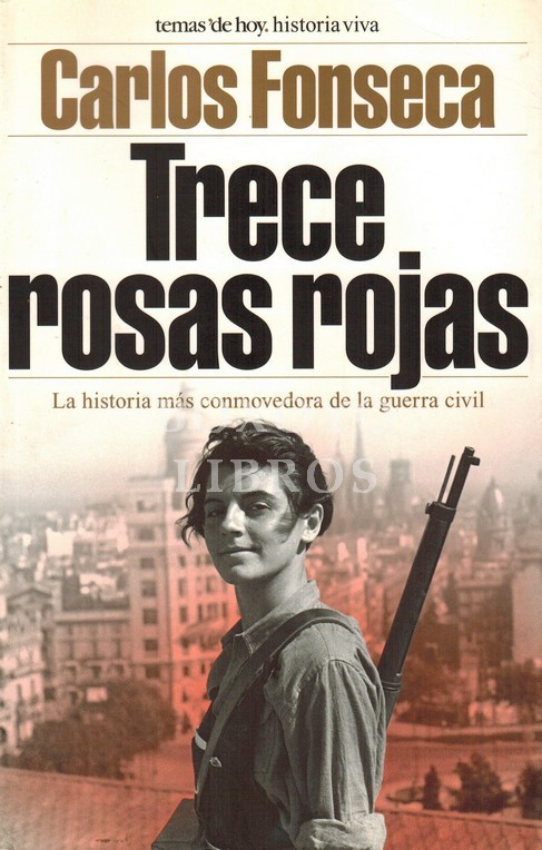 Trece rosas rojas. La historia más conmovedora de la guerra civil