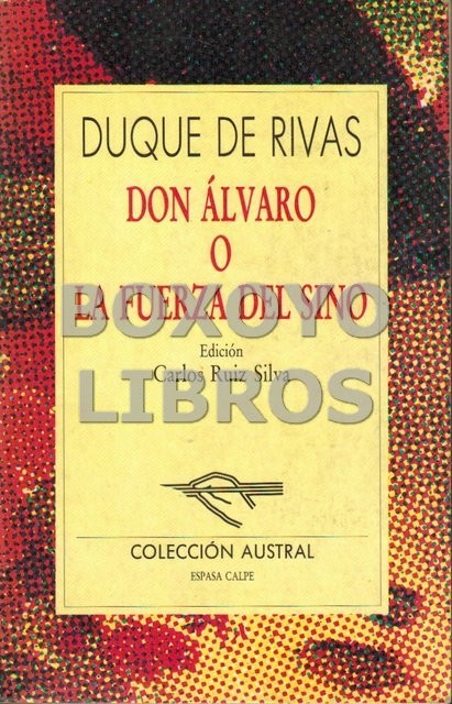 Don Álvaro o la fuerza del sino. Edición de Carlos Ruiz Silva