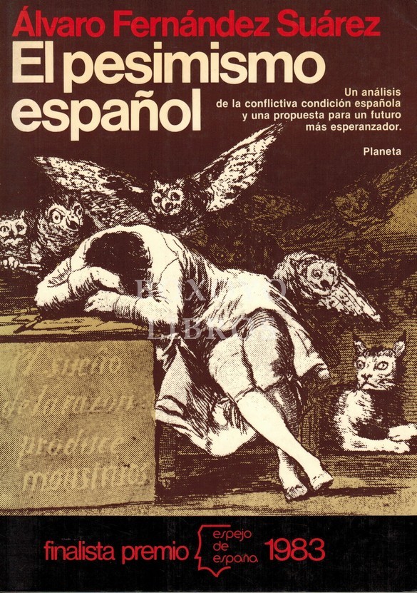 El pesimismo español. Un análisis de la conflictiva condición española y una propuesta para un futuro más esperanzador.