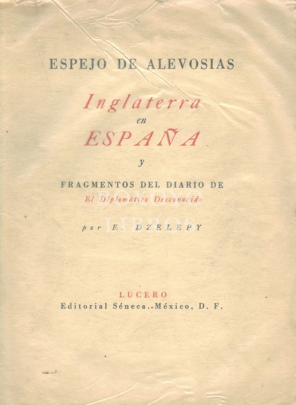 Espejo de alevosías. Inglaterra en España y fragmentos del diario de El Diplomático Desconocido. Traducción de Carlos Castillo