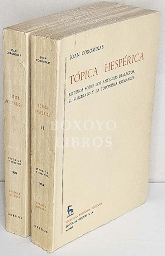 Tópica hespérica. Estudio sobre los antiguos dialectos, el substrato y la toponimia de los romances. Tomos I y II