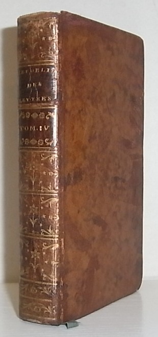 Mémoires secrets de la république des lettres, ou le théatre de la vérité. Par l'auteur des Lettres Juives. Tomo IV