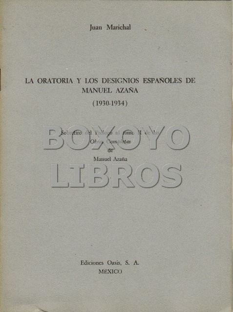 La oratoria y los designios españoles de Manuel Azaña (1930-1934). Sobretiro del Prólogo al tomo II de las Obras completas de Manuel Azaña