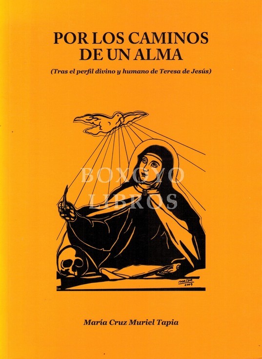 Por los caminos de un alma. (Tras el perfil divino y humanode Teresa de Jesús)