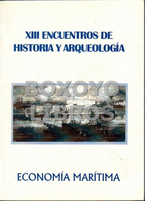 XIII Encuentro de historia y arqueología. Economía marítima