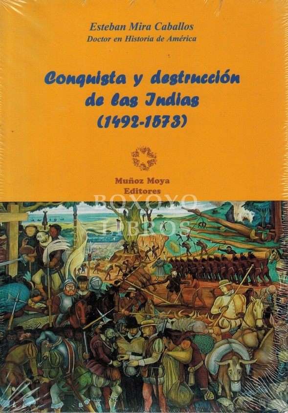 Conquista y destrucción de las Indias (1492-1573)