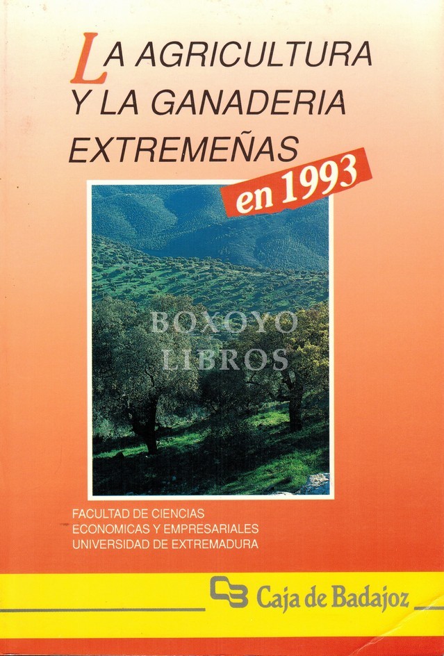 La agricultura y la ganadería extremeñas en 1993
