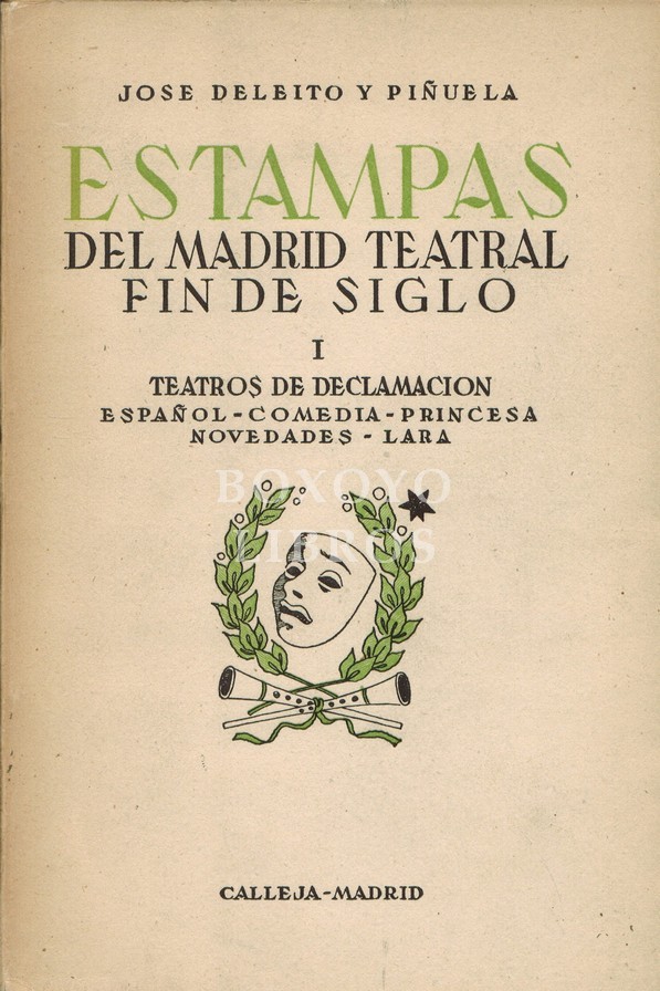 Estampas del Madrid Teatral Fin de Siglo. I: Teatros de Declamación. Español - Comedia - Princesa - Novedades - Lara