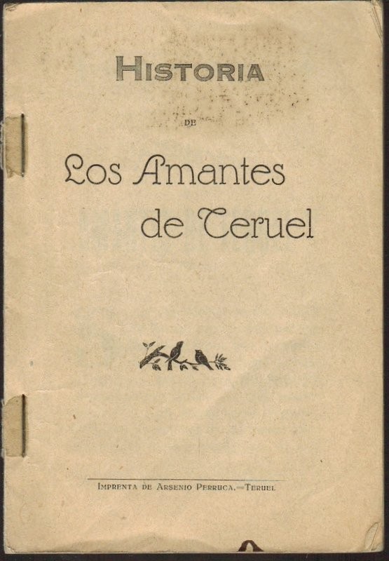 Historia de los amantes de Teruel. Verídica narración de D / en su historia publicada en 1865