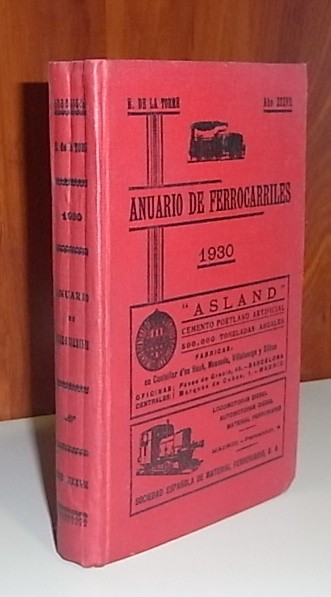 Anuario de los Ferrocarriles Españoles y Tranvías. Director: D. Enrique de la Torre. Año XXXVII- 1930