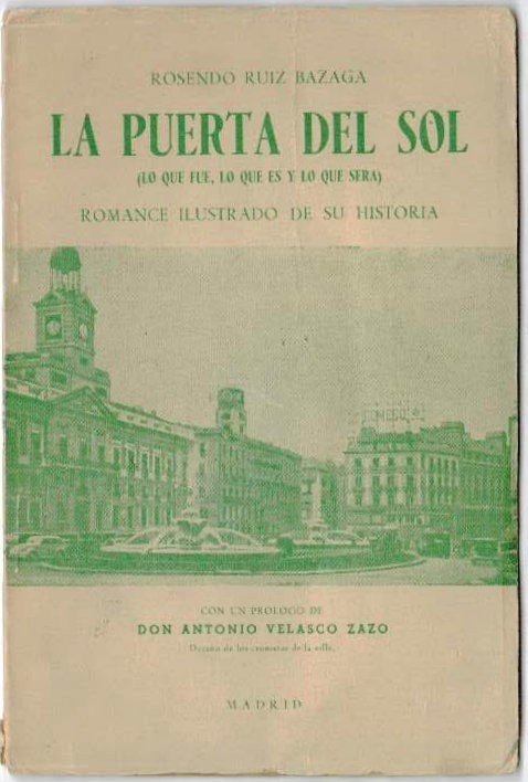 La Puerta del sol (Lo que fue, lo que es y lo que será). Romance ilustrado de su historia. Con un prólogo de Don Antonio Velasco Zazo