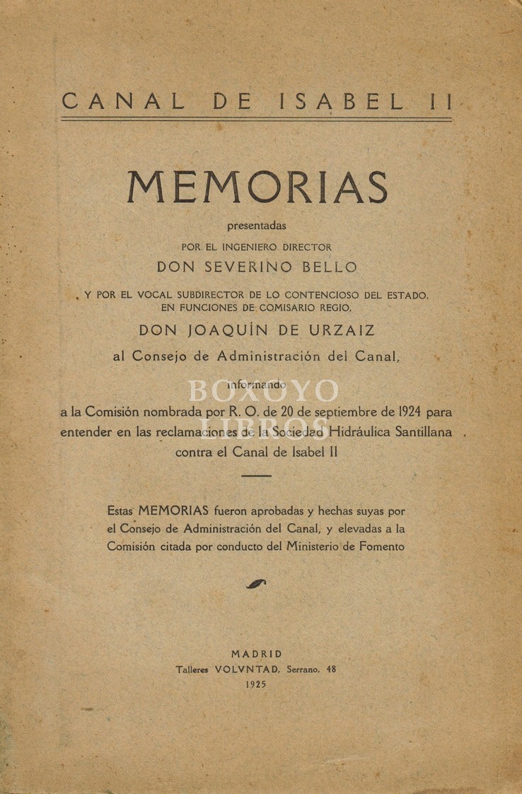 Canal de Isabel II. Memorias presentadas por el Ingeniero director D ./ y por el vocal subdirector Don Joaquín de Urzaiz al Consejo de Administración del Canal