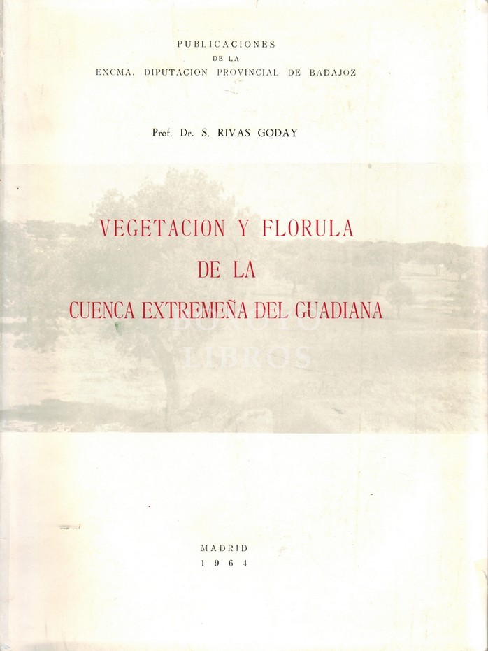 Vegetación y flórula de la cuenca extremeña del Guadiana (Vegetación y flórula de la provincia de Badajoz). Prólogo de Víctor Moreno Márquez
