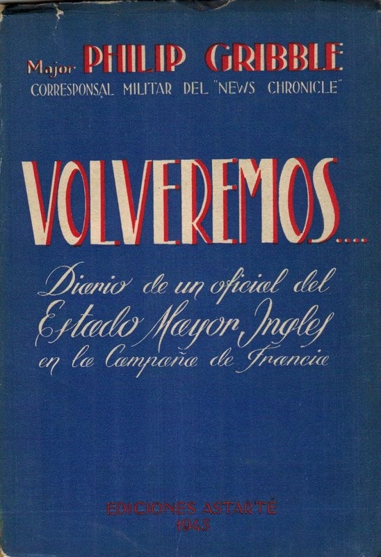 Volveremos. Diario de un oficial del Estado Mayor Inglés en la campaña de Francia