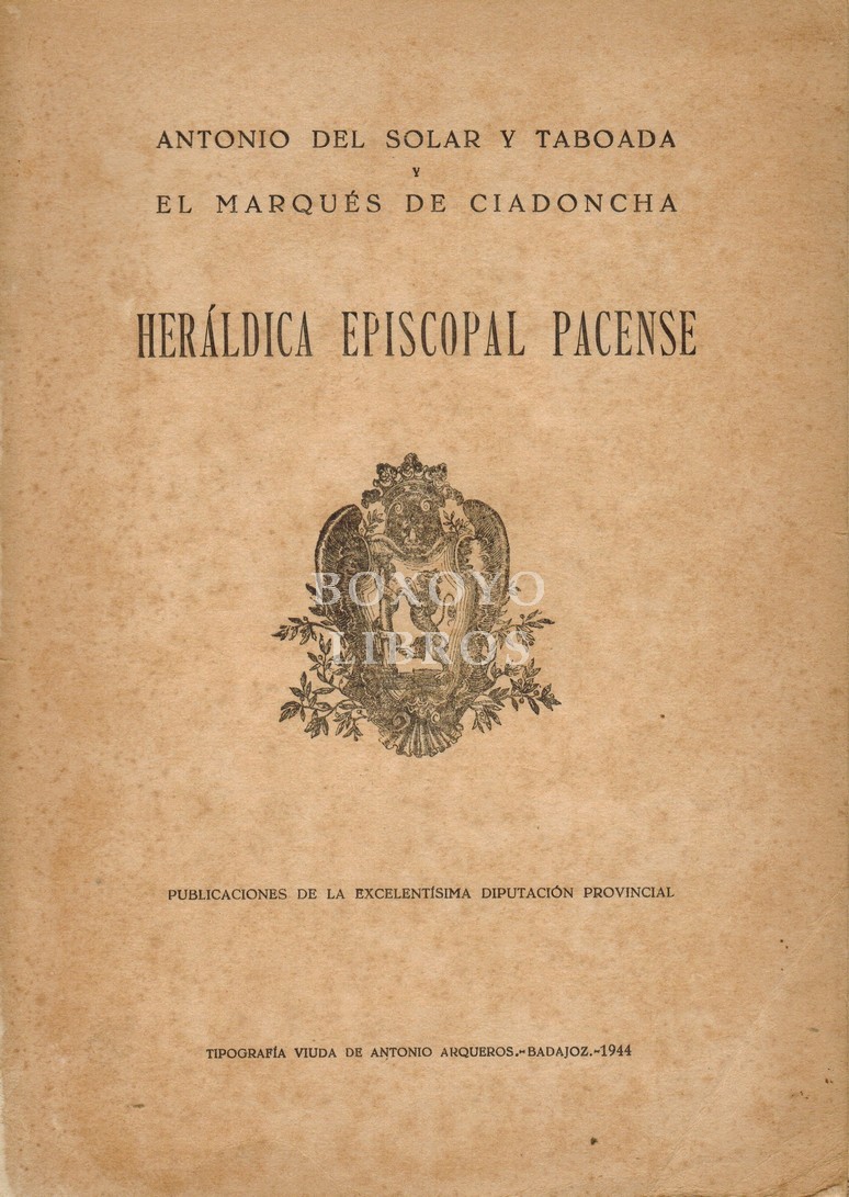 Heráldica episcopal pacense. Fotografías de Dionisio Martínez. Dibujos de Antonio Pesini