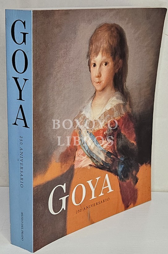 Goya. 250 Aniversario