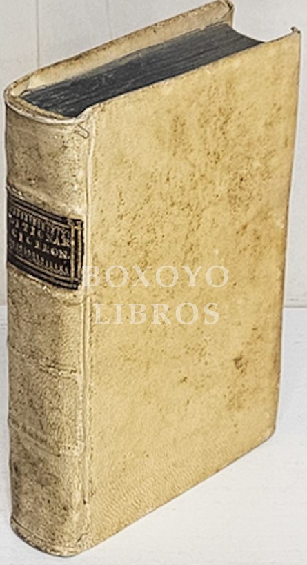 Dictionarium Ciceronianum Francisci Priscianensis, In quo omnia vocabula Ciceroniana leguntur atque Italicè explicantur. Opus ad Latini sermonis intelligentiam, atque ad ejus incorruptam integritaem sevandam accommodatum, adolescentibus que utilissimum