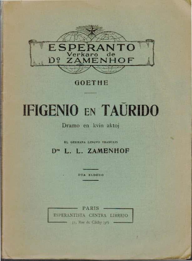 Ifigenio en Taûrido. Dramo en kvin aktoj. Esperanto verkaro, el germana linguo tradukis, de Dº Zamenhof
