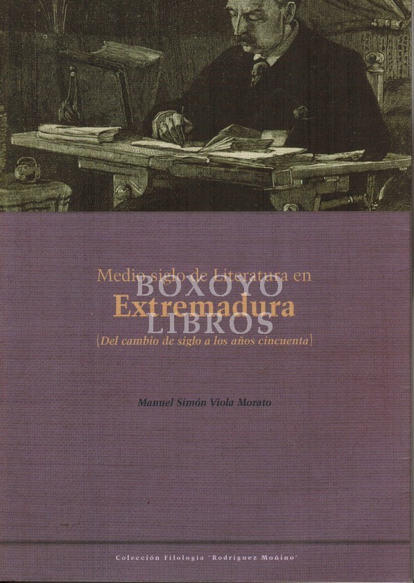 Medio siglo de literatura en Extremadura (1900-1950)