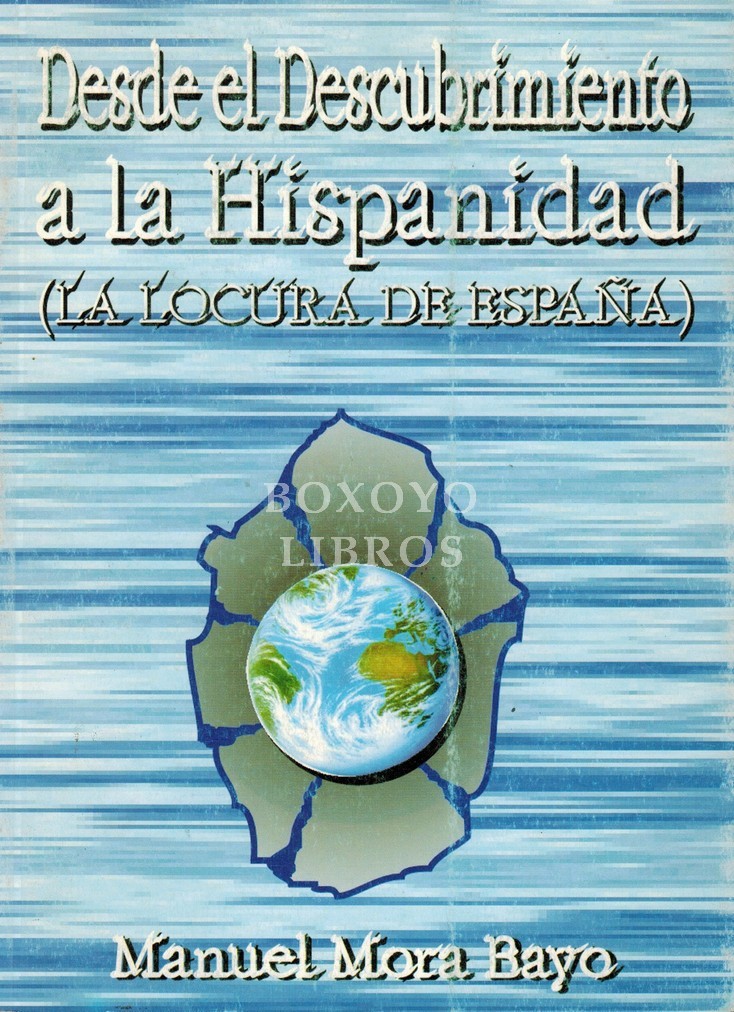 Desde el Descubrimiento a la Hispanidad (La locura de España)