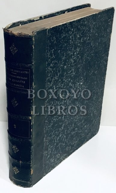 El Ingenioso Hidalgo don Quijote de la Mancha, compuesto por...Nueva edición, adornada con láminas de cobre, cuyas planchas son propiedad de la Real Academia Española. Tomo Segundo