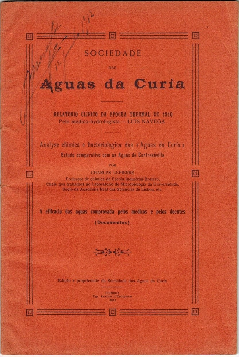 Sociedade das Aguas da Curia. Relatorio clinico de epocha thermal de 1910. Pelo medico-hydrologista Luis Navega / Analyse Chimica e bacteriologica das Aguas da Curia". Estudio comparativo con as Aguas de Contenéville por Charles Lepierre... A eficacia das