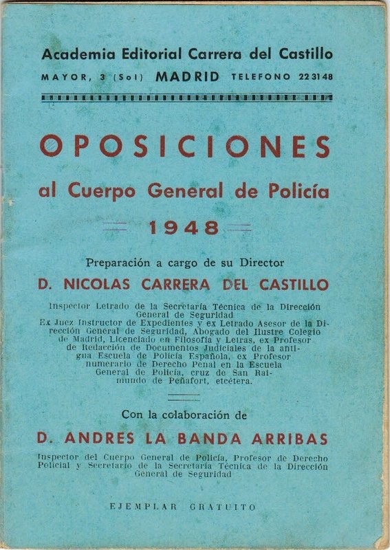 Oposiciones al Cuerpo General de Policía 1948. Preparación a cargo de su Director D. Nicolás Carrera del Castillo. Con la colaboración de D. Andrés La Banda Arribas