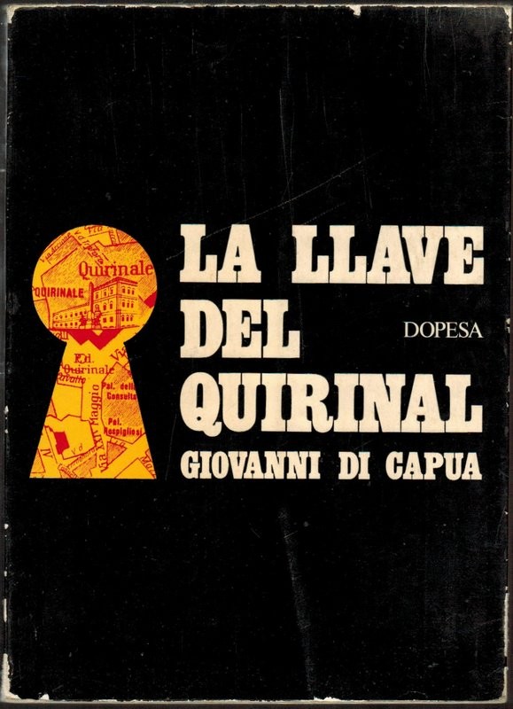 La llave del Quirinal. La estrategia del poder en Italia: De Nicola a Saragat