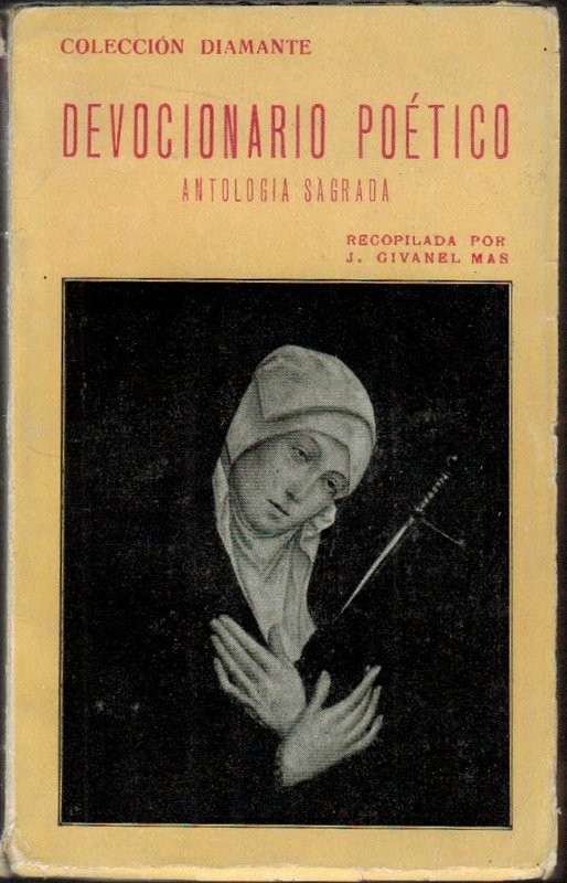 Devocionario poético. Antología sagrada. Recopilada por J. Givanel Mas