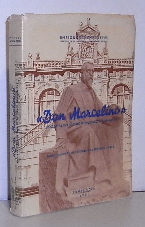 Don Marcelino. Biografía del último de nuestros humanistas