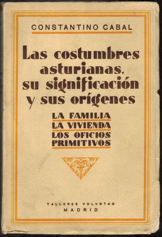 Las costumbres asturianas, su significación y sus orígenes. La familia. La vivienda. Los oficios primitivos