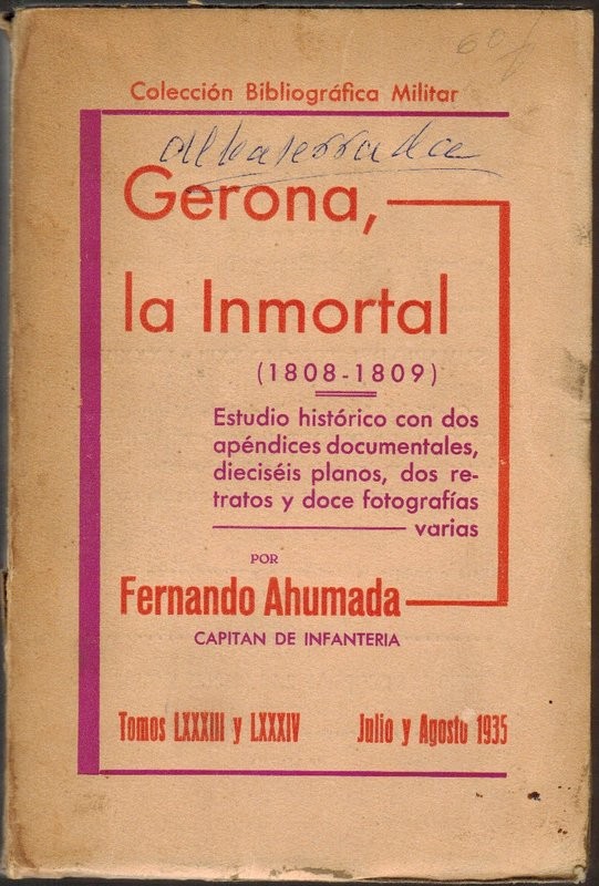 Gerona, la Inmortal (1808-1809). Estudio histórico, con dos apéndices documentales, dieciséis planos, dos retratos y doce fotografías varias