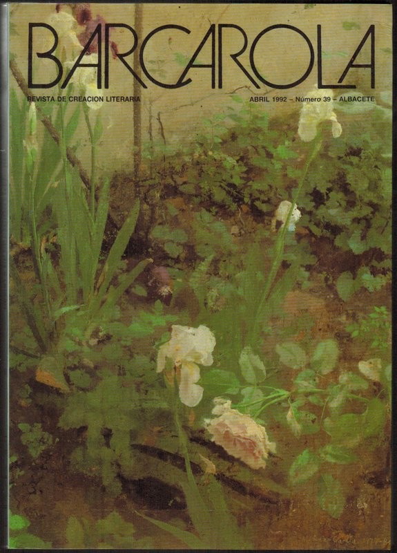 Barcarola. Revista de creación literaria. Núm.39. Poemas de A. Colinas, F. Arrabal, J.M. Martínez Cano y otros. Narrativa de R. F. Umbral, Luis Landero y otros. Dossier, Poesía Actual