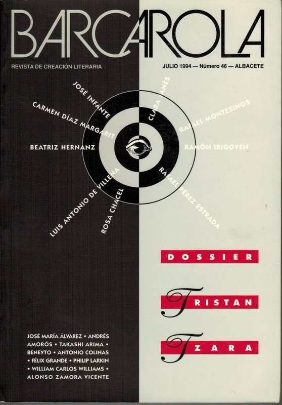 Barcarola. Revista de creación literaria. Núm. 46. A. Colinas, Félix Grande, J. M. Bonet, Zamora Vicente, Andrés Amorós y otros. Dossier: Tristán Tzara