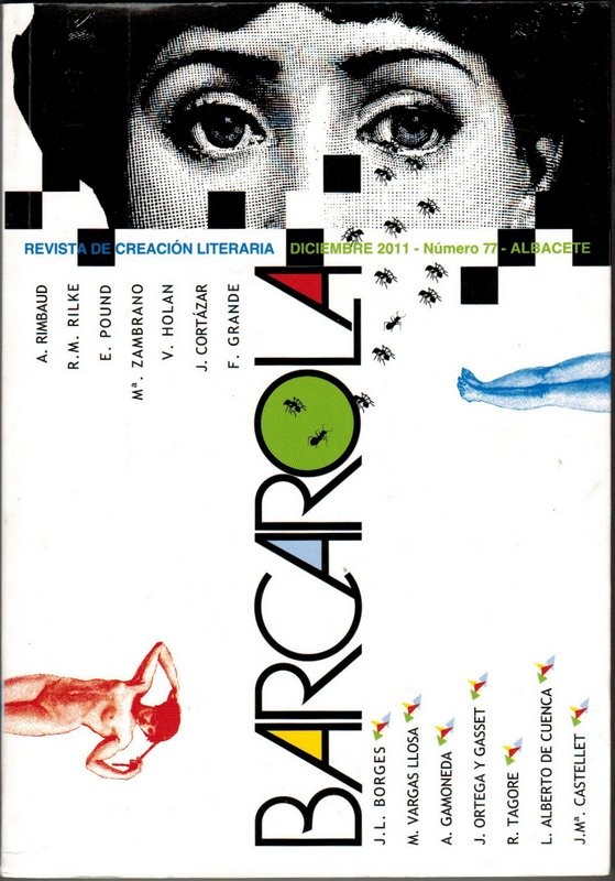 Barcarola. Revista de creación literaria. Núm. 77. Félix Grande, L. A de Cuenca, Gamoneda, María Zambrano, J. Cortázar, Vargas Llosa, Tagore y otros. Homenaje a Borges. Dossier: José María Castellet