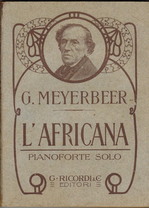 L' africana. Opera in cinque atti. Parole di Eugenio Scribe.  Traduzione italiana di M. Marcello. Meyerbeer Giacomo (musica)//Scribe Eugenio (testo)