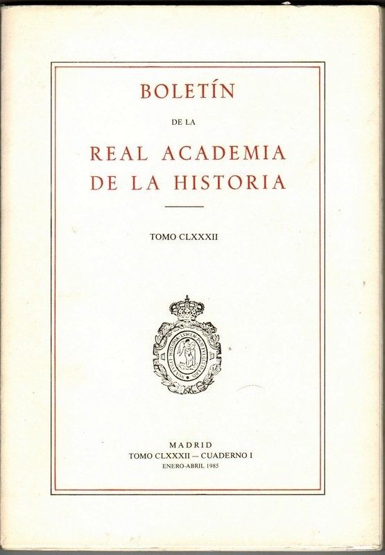 Boletín de la Real Academia de la Historia. Tomo CLXXXII. Cuaderno I (Enero-Abril)