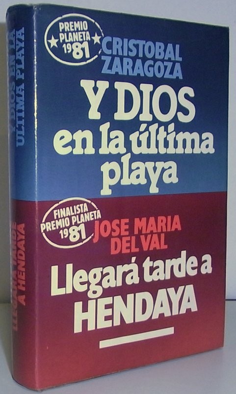 Y Dios en la última playa/ Llegará tarde a Hendaya