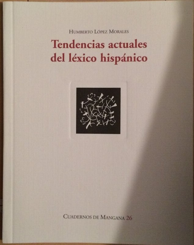 Tendencias actuales del léxico hispánico