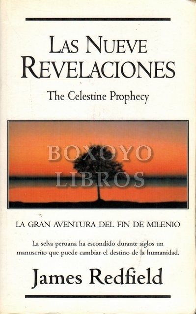 Las nueve revelaciones. The Celestine Prophecy. La gran aventura del fin de milenio
