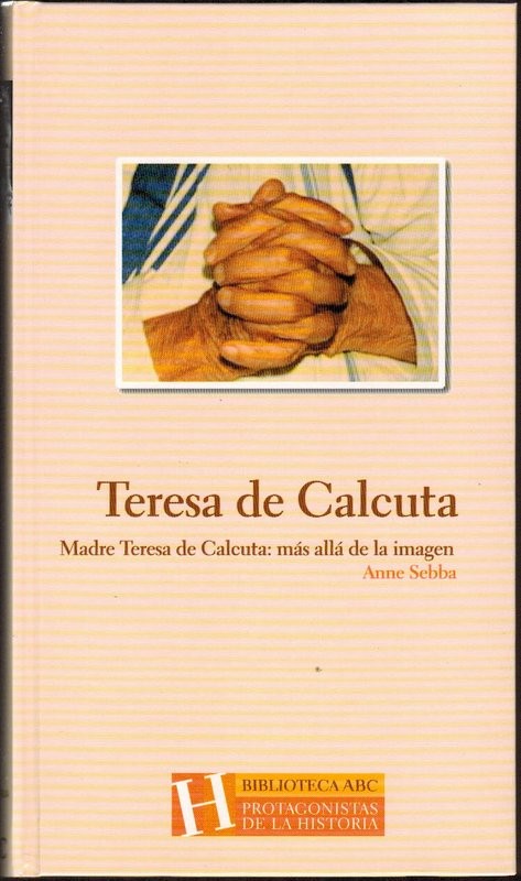 Madre Teresa de Calcuta: más allá de la imagen