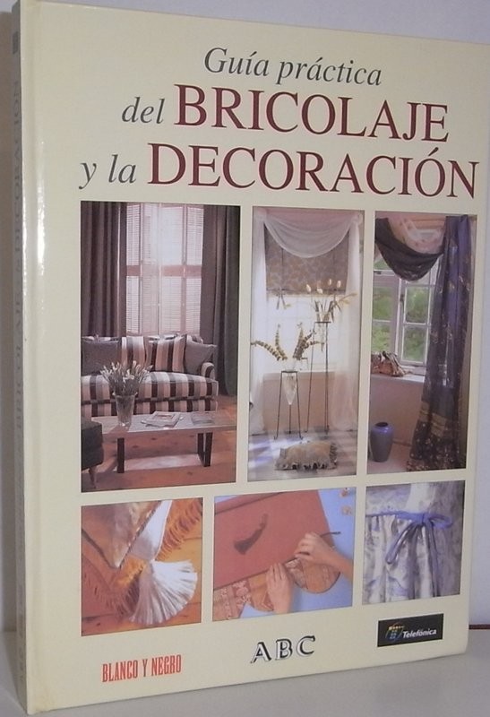 Guía práctica del bricolaje y la decoración