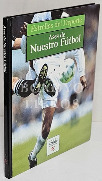 Estrellas del deporte. Ases de Nuestro Fútbol