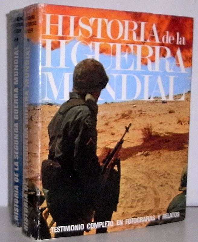 Historia de la II guerra mundial. Testimonio completo en fotografía y relatos. Tomos I y II