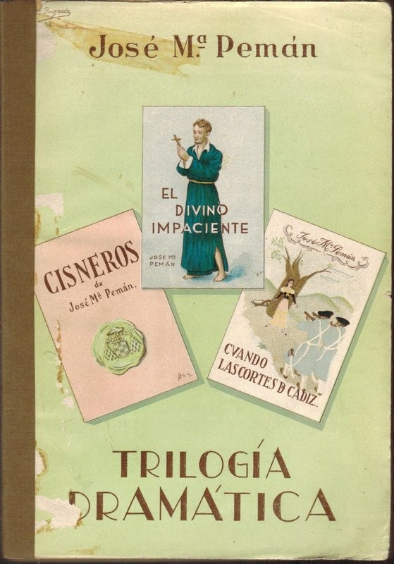 Trilogía dramática (El divino impaciente, Cuando las cortes de Cádiz..., Cisneros)