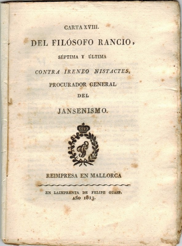 Carta XVIII del Filósofo Rancio. Séptima y última contra Irineo Nistactes, Procurador General del Jansenismo