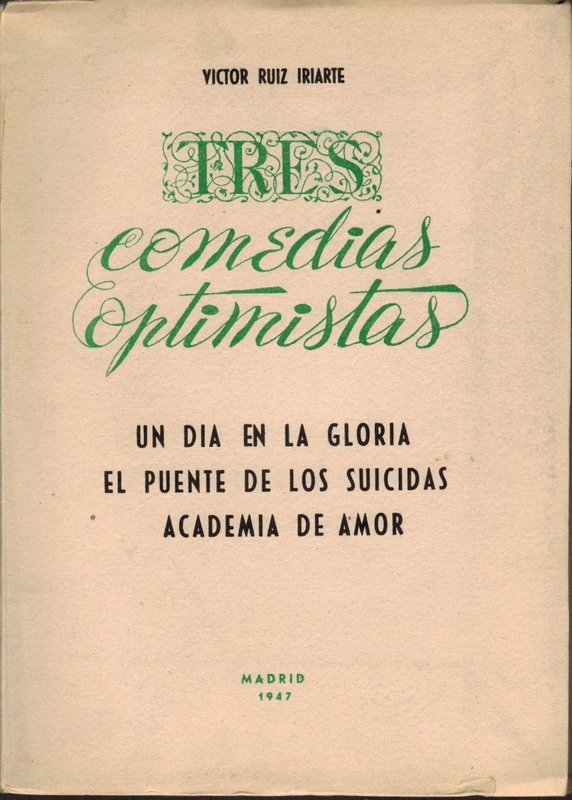 Tres comedias optimistas: Un día en la gloria, El puente de los suicidas y Academia de amor